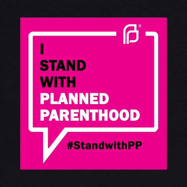 I Stand With Planned Parenthood by Jacobsorokin